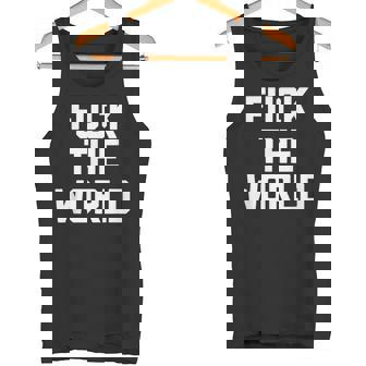 Fuck The World 面白いことわざ 皮肉なかわいいクールなノベルティ タンクトップ - Kawaiitshirt