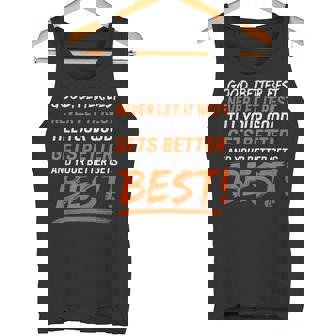 Good Better Best Never Let It Rest Motivation Quote For All Tank Top | Mazezy