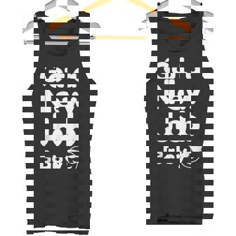 Got A New Job Baby 面白い 就職祝い タンクトップ - Kawaiitshirt