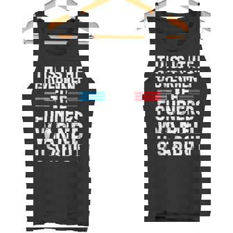 This Is The Government The Founders Warned Us About Tank Top Tank Top | Mazezy