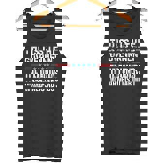 This Is The Government The Founders Warned Us About Tank Top Tank Top | Mazezy