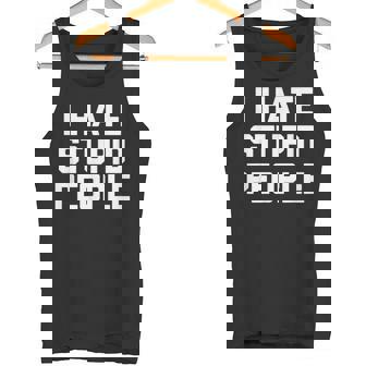 I Hatetupid People ayingarcastic Novelty タンクトップ - Kawaiitshirt