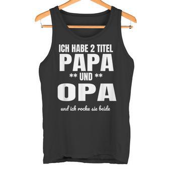 Ich Habe Zwei Titel Papa Und Opa Padre Idea De Regalo Para Hombre Camiseta sin mangas - Regaloses