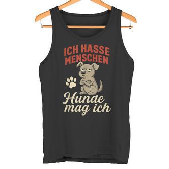 Ich Hasse Menschen Hunde Mag Ich Lustigerpruch Tank Top - Geschenkecke