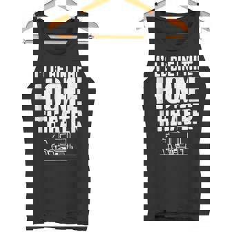 I'Ll Be In The Home Theater Movie Lover Tank Top Tank Top | Mazezy