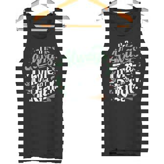 I'm Always Thyme-Ing It Right Quote Tank Top Tank Top | Mazezy