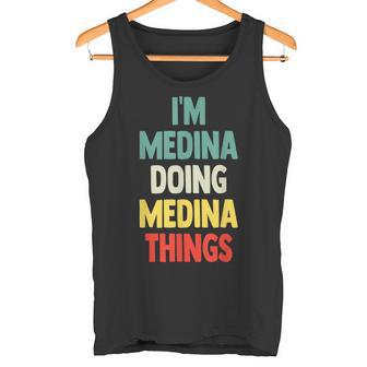 I'm Medina Doing Medina Things Fun Nombre Personalizado Medina Camiseta sin mangas - Regaloses