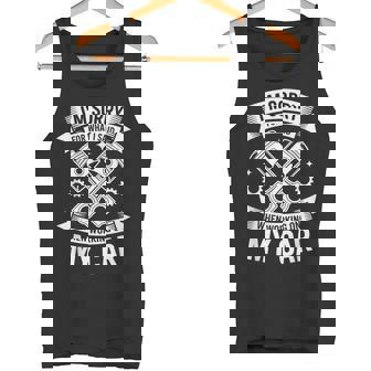 I'm Sorry For What I Said When Working On My Car Funny Tank Top | Mazezy