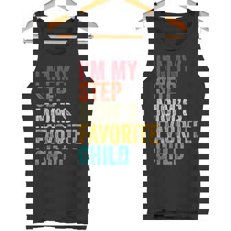 I’m My Step Mom’s Favorite Child Parent Family Quote Tank Top | Mazezy