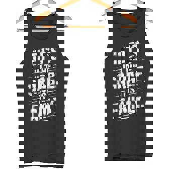 If Its In The Garage Its Family Mechanic Car Tank Top | Mazezy