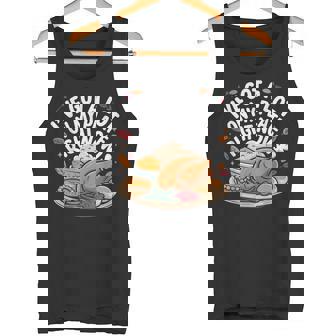 I'Ve Got a Lot On My Plate Right Now Thanksgiving Dinner Fun Tank Top | Mazezy