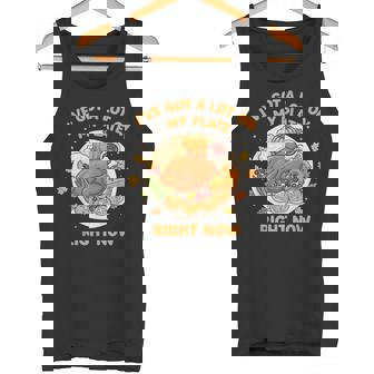 I'Ve Got a Lot On My Plate Right Now Thanksgiving Fun Dinner Tank Top | Mazezy