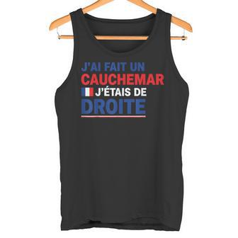 J’Ai Fait Un Cauchemar J’Étais De Droite Humour France Débardeur e - Cadeauxyz