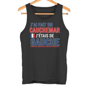 J’Ai Fait Un Cauchemar J’Étais De Gauche Humour France Débardeur e - Cadeauxyz