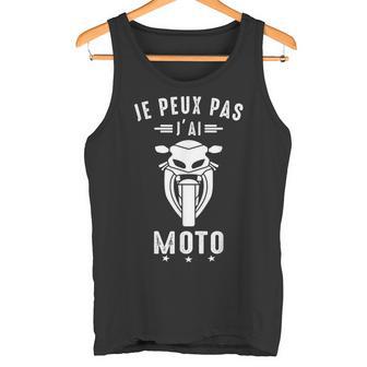 Je Peux Pas J'ai Moto Motos Motard Motorcycle Humour Débardeur e - Cadeauxyz