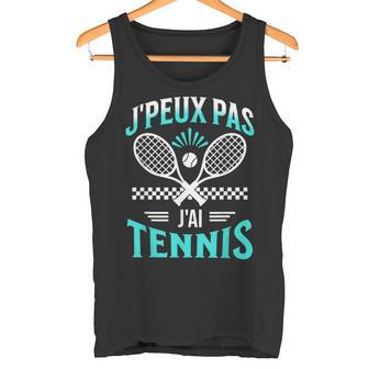 J'peux Pas J'ai Tennis Raquette Cadeau Joueurs De Tennis Débardeur e - Cadeauxyz
