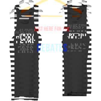 Just Here For The Political Debates Family Reunion Joke Tank Top | Mazezy