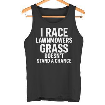 Lawn Mower Racing Faster Than My Grass Tank Top | Mazezy
