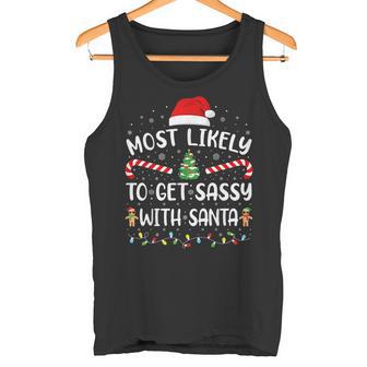 Most Likely To Get Sassy With Santa Family Matching Xmas Tank Top | Mazezy