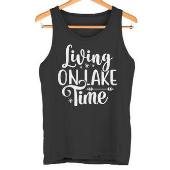 Living On Lake Time Boating Vacation Hobby Sailing Tank Top Tank Top | Mazezy