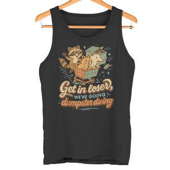 Get In Loser We'Re Going Dumpster Diving Raccoon Possum Cat Tank Top | Mazezy