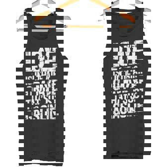 Love In The Air Or Its Gasoline Garage Dad Mechanic Car Tank Top | Mazezy