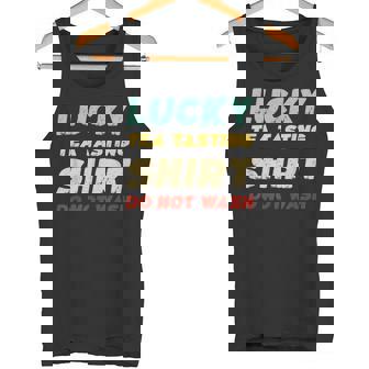 Lucky Tea Tasting Shirt Do Not Wash Tea Tasting Tank Top | Mazezy