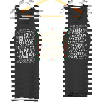 Merry Whatever And Happy Go Away Christmas Quote Tank Top | Mazezy