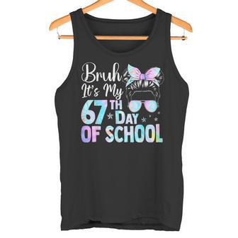 Messy Bun Bruh It's My 67th Day Of School Students Six Seve Tank Top | Mazezy