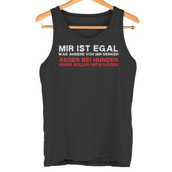 Mir Ist Egal Was Andere Über Mich Denkenpruch Hunde Tank Top - Geschenkecke