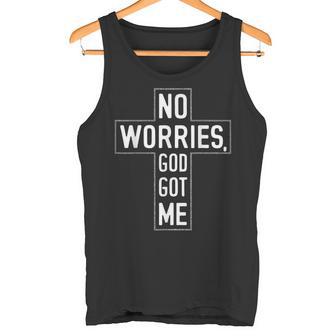 No Worries God-Got Me キリスト教 宗教 信仰 イエス 聖書 タンクトップ - Kawaiitshirt