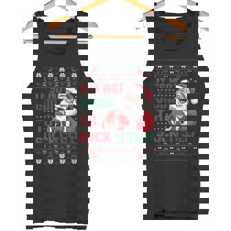 It Is Not Going To Suck Itself Ugly Christmas Sweater Tank Top - Monsterry