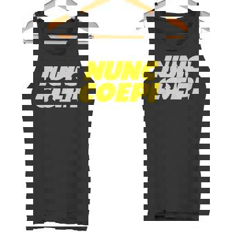 Nunc Coepi Now I Begin タンクトップ - Kawaiitshirt