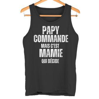 Papy Commande Mais C'est Mamie Qui Decide Débardeur e - Cadeauxyz