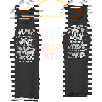 Party Now Nap Later Fun Celebration Humor Tank Top Tank Top - Monsterry