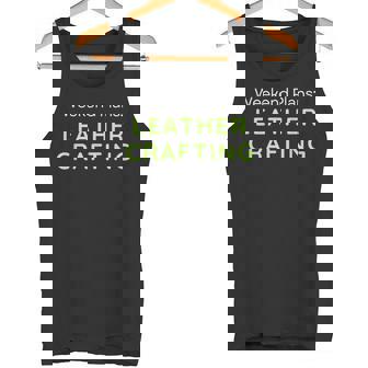 Weekend Plans Leathercrafting Leathercrafter Tank Top | Mazezy