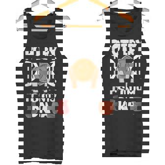 Pottery It's In My DNA Creative Lifestyle Tank Top Tank Top | Mazezy