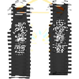 Proud Rockhound I Dig Beautiful Rocks Geology Gem Hunting Tank Top Tank Top | Mazezy