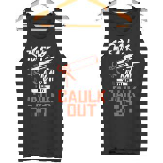 Rock Out Your Caulk Out Diy Home Improvement Home Repair Tank Top | Mazezy