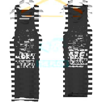 Snowplow Driver Respect The PLOW Snow Removal Tank Top | Mazezy