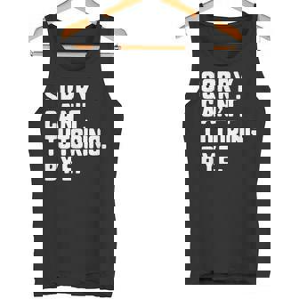 Sorry Can't Tutoring Bye Tutor Tank Top | Mazezy