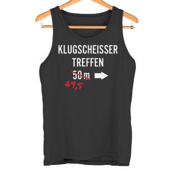 Spruch Klugscheisser Treffen Tank Top - Geschenkecke