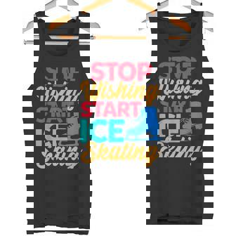 Stop Dreaming Start Ice Skating Motivational Humor Quote Tank Top | Mazezy