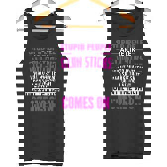 Stupid People Are Like Glow Sticks Sarcastic Saying Tank Top | Mazezy