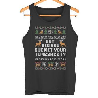 But Did You Submit Your Timesheet Ugly Christmas Tank Top | Mazezy