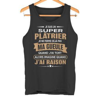 Super Plâtrier Je Ferme Pas Ma Gueule Humour Plâtrier Débardeur e - Cadeauxyz