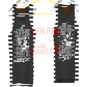 Ten Pin Reason I'm On Santa's Naughty List Bowling Tank Top Tank Top | Mazezy