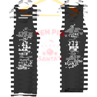 The Ten Pin Reason I’m On Santa’s Naughty List Bowling Tank Top | Mazezy