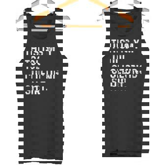 This Is My Tool Collecting Shirt Shop Mechanic Garage Tools Tank Top | Mazezy