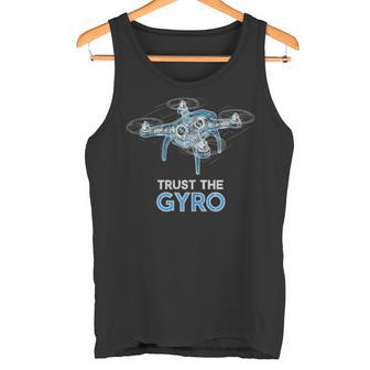 Trust The Gyro Drone Flying Engineering Precision Tank Top Tank Top | Mazezy